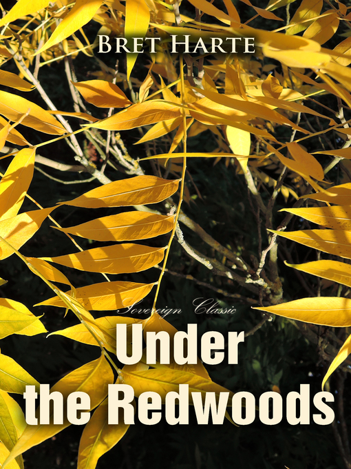 Title details for Under the Redwoods by Bret Harte - Available